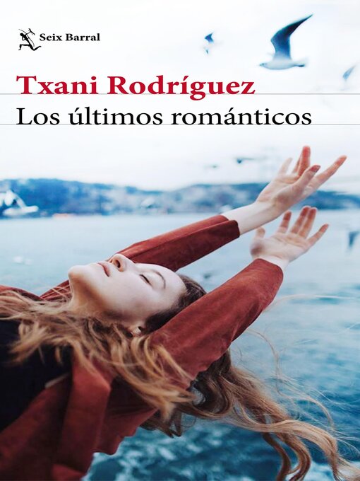 Title details for Los últimos románticos by Txani Rodríguez - Available